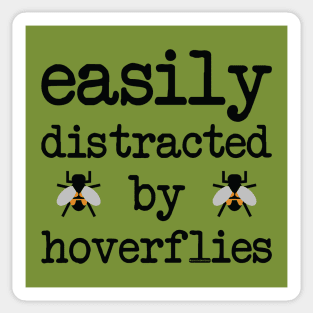 Easily distracted by hoverflies Sticker